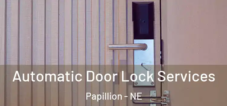  Automatic Door Lock Services Papillion - NE