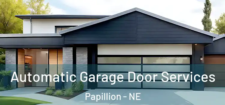  Automatic Garage Door Services Papillion - NE