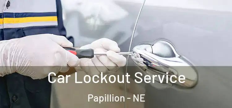  Car Lockout Service Papillion - NE