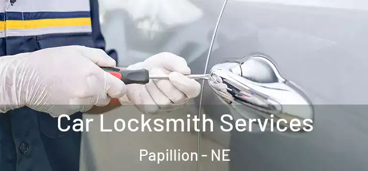  Car Locksmith Services Papillion - NE