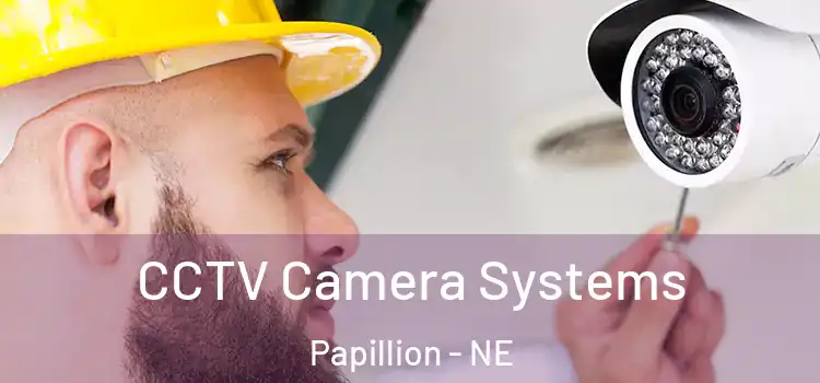  CCTV Camera Systems Papillion - NE