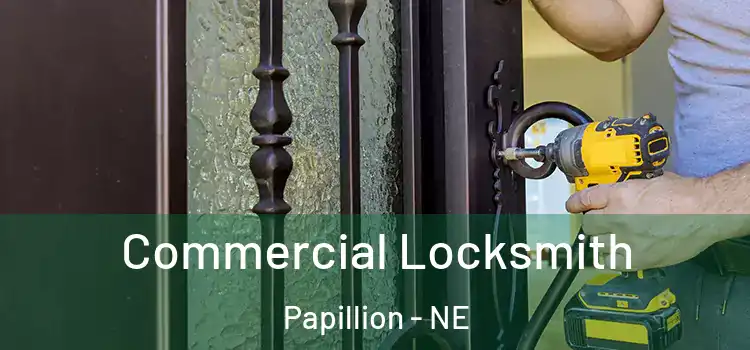  Commercial Locksmith Papillion - NE