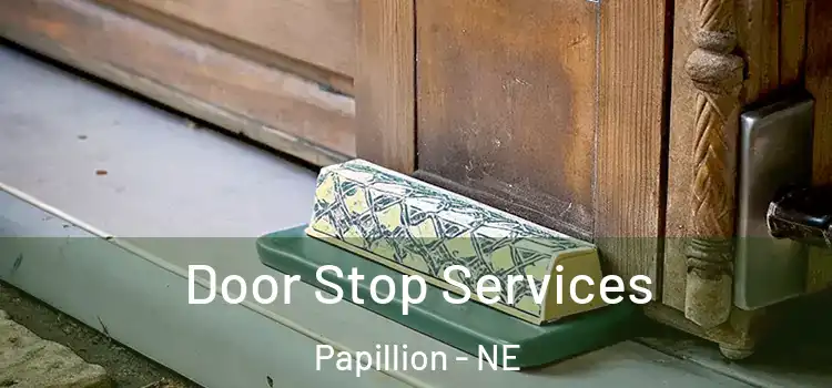  Door Stop Services Papillion - NE