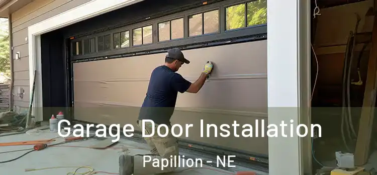 Garage Door Installation Papillion - NE