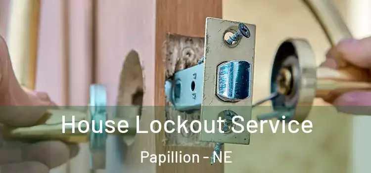  House Lockout Service Papillion - NE