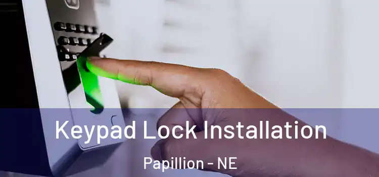  Keypad Lock Installation Papillion - NE