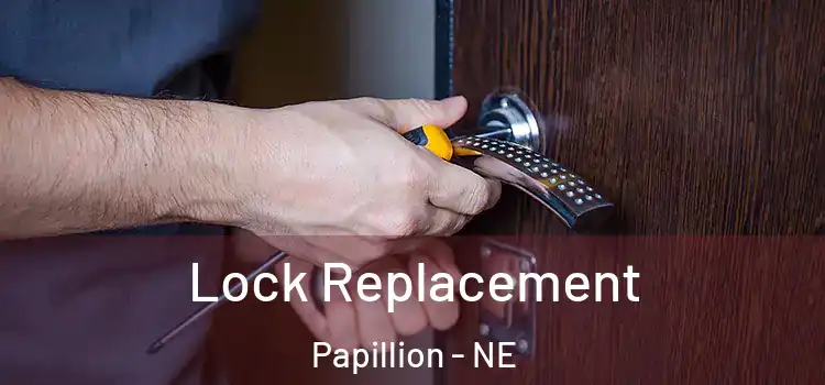 Lock Replacement Papillion - NE