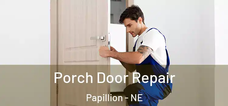  Porch Door Repair Papillion - NE